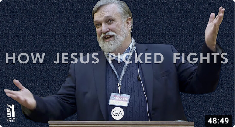 How Jesus Picked Fights | Douglas Wilson