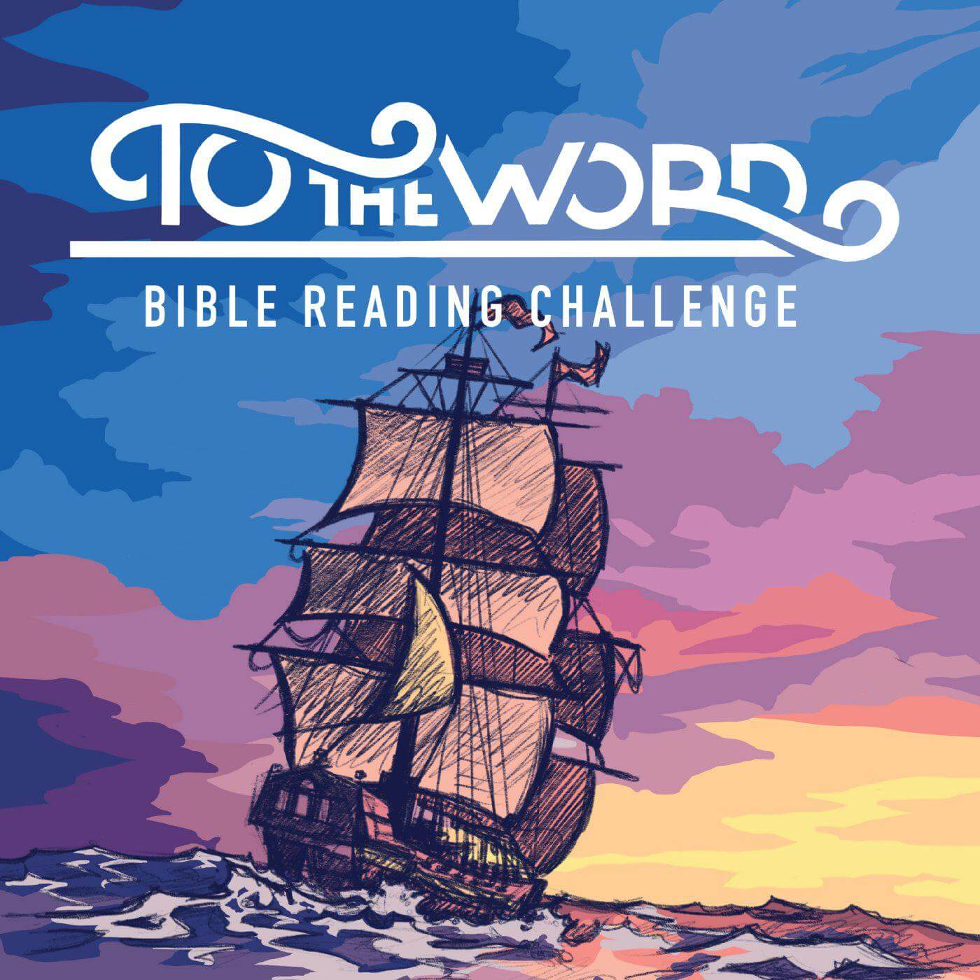To the Word - Bible Reading Challenge